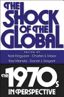 Szok globalny: lata siedemdziesiąte w perspektywie - The Shock of the Global: The 1970s in Perspective