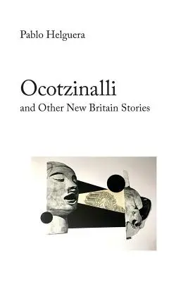 Ocotzinalli (i inne historie z Nowej Brytanii) - Ocotzinalli (and Other New Britain Stories)