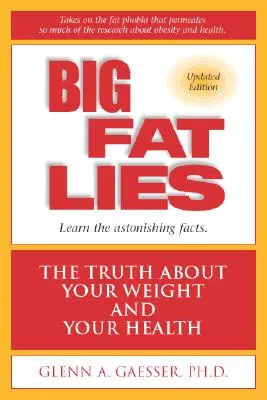 Big Fat Lies: Prawda o wadze i zdrowiu - Big Fat Lies: The Truth about Your Weight and Your Health