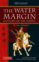 The Water Margin: Banici z bagien: Klasyczna chińska powieść - The Water Margin: Outlaws of the Marsh: The Classic Chinese Novel