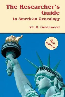 Przewodnik badacza po amerykańskiej genealogii. Wydanie 4 - The Researcher's Guide to American Genealogy. 4th Edition