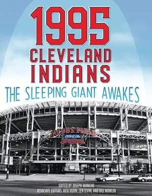 1995 Cleveland Indians: Śpiący olbrzym budzi się - 1995 Cleveland Indians: The Sleeping Giant Awakes