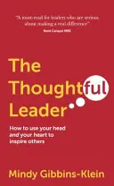 The Thoughtful Leader: Jak używać głowy i serca do inspirowania innych - The Thoughtful Leader: How to Use Your Head and Your Heart to Inspire Others
