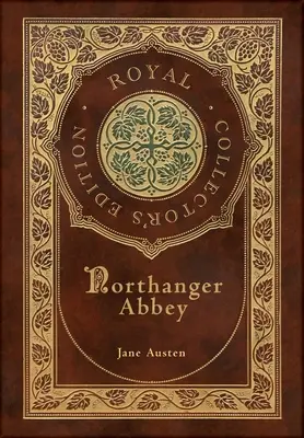 Opactwo Northanger (Królewskie wydanie kolekcjonerskie) (etui laminowane w twardej oprawie z kurtką) - Northanger Abbey (Royal Collector's Edition) (Case Laminate Hardcover with Jacket)