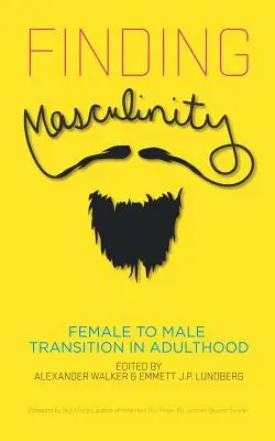Odnaleźć męskość - przemiana kobiety w mężczyznę w wieku dorosłym - Finding Masculinity - Female to Male Transition in Adulthood