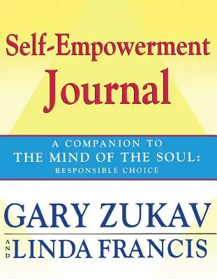 Self-Empowerment Journal: Towarzysz umysłu duszy: Odpowiedzialny wybór - Self-Empowerment Journal: A Companion to the Mind of the Soul: Responsible Choice