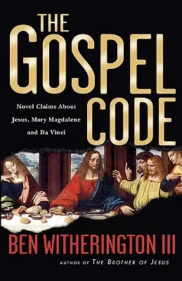 Kod Ewangelii: Nowatorskie twierdzenia o Jezusie, Marii Magdalenie i Da Vinci - The Gospel Code: Novel Claims about Jesus, Mary Magdalene and Da Vinci