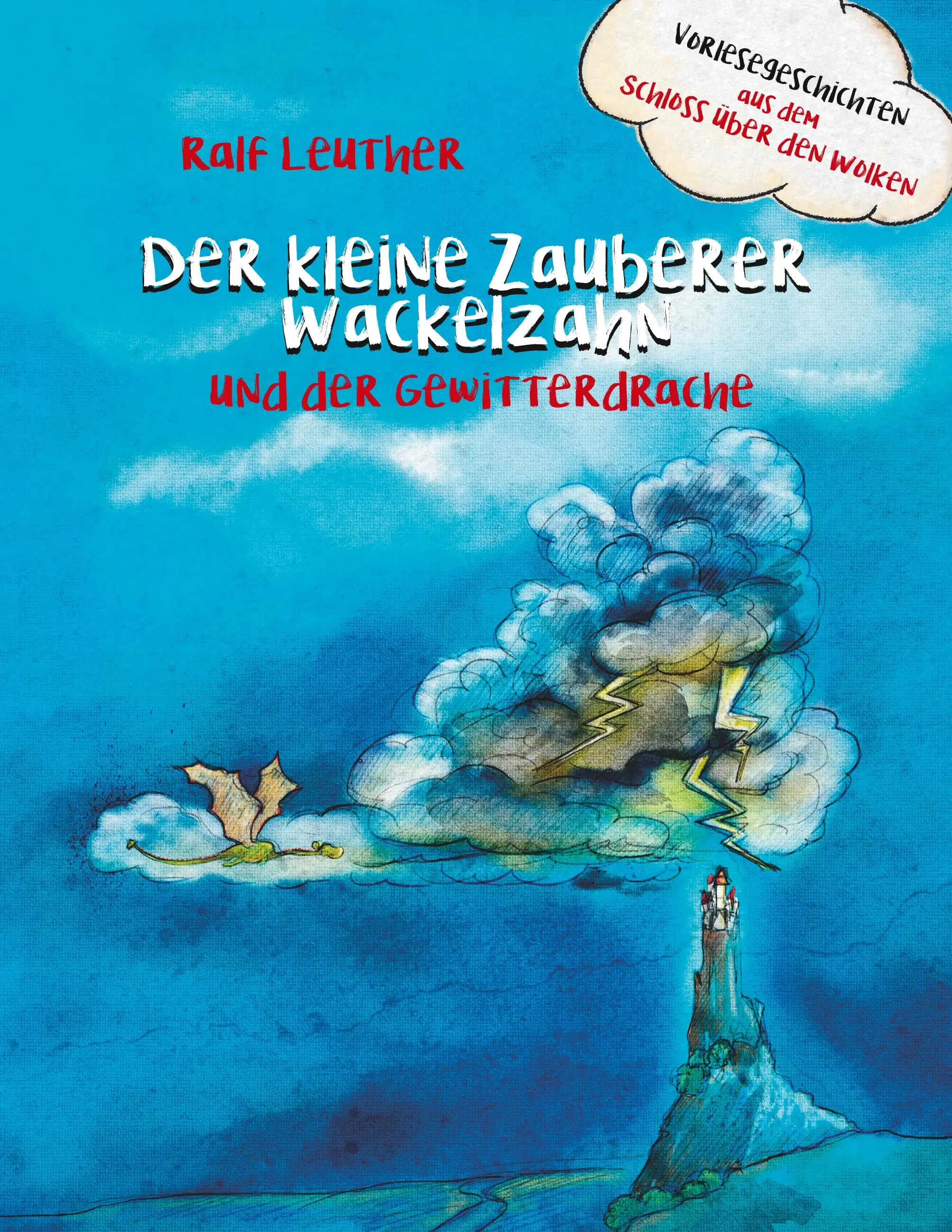 Vorlesegeschichten aus dem Schloss ber den Wolken: Der kleine Zauberer Wackelzahn und der Gewitterdrache