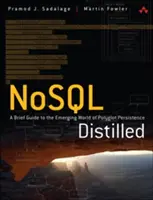Nosql Distilled: Krótki przewodnik po wyłaniającym się świecie wytrwałości poliglotów - Nosql Distilled: A Brief Guide to the Emerging World of Polyglot Persistence