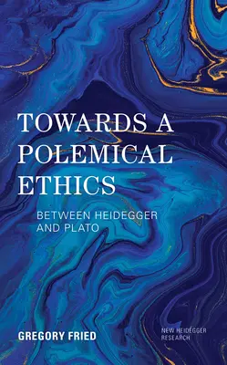 W stronę etyki polemicznej: Między Heideggerem a Platonem - Towards a Polemical Ethics: Between Heidegger and Plato