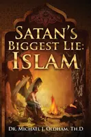 Największe kłamstwo szatana: islam - Satan's Biggest Lie: Islam