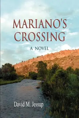 Mariano's Crossing, powieść - Mariano's Crossing, a Novel