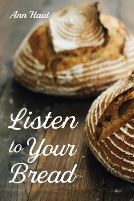 Posłuchaj swojego chleba - Listen to Your Bread