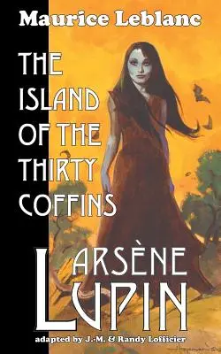 Arsene Lupin: Wyspa Trzydziestu Trumien - Arsene Lupin: The Island of the Thirty Coffins