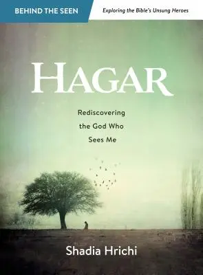 Hagar: Odkrywanie Boga, który mnie widzi (studium biblijne) - Hagar: Rediscovering the God Who Sees Me (Bible Study)