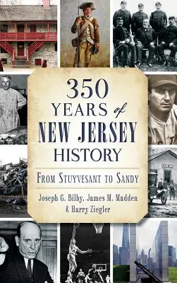 350 lat historii New Jersey: Od Stuyvesanta do Sandy - 350 Years of New Jersey History: From Stuyvesant to Sandy