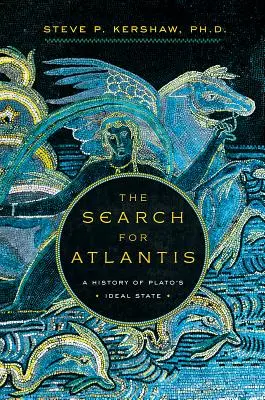 Poszukiwanie Atlantydy: historia idealnego państwa Platona - The Search for Atlantis: A History of Plato's Ideal State