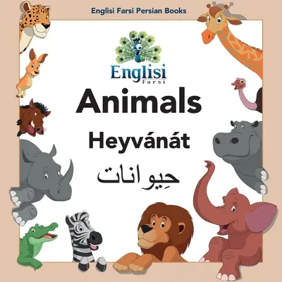 Englisi Farsi Persian Books Animals Heyvnt: Zwierzęta Heyvnt - Englisi Farsi Persian Books Animals Heyvnt: Animals Heyvnt