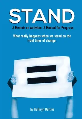 Stand: Wspomnienie o aktywizmie. Podręcznik postępu. Co naprawdę się dzieje, gdy stajemy na pierwszej linii zmian. - Stand: A memoir on activism. A manual for progress. What really happens when we stand on the front lines of change.