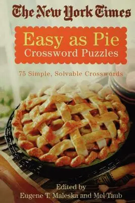 The New York Times Easy as Pie Crossword Puzzles: 75 prostych, rozwiązywalnych krzyżówek - The New York Times Easy as Pie Crossword Puzzles: 75 Simple, Solvable Crosswords