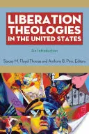 Teologie wyzwolenia w Stanach Zjednoczonych: Wprowadzenie - Liberation Theologies in the United States: An Introduction