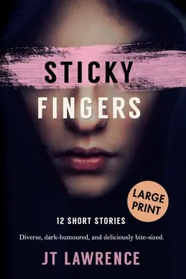 Lepkie palce: 12 krótkich opowiadań - Sticky Fingers: 12 Short Stories