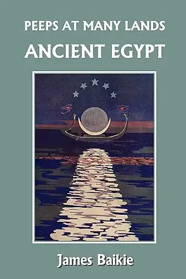 Peeps at Many Lands: Starożytny Egipt (Yesterday's Classics) - Peeps at Many Lands: Ancient Egypt (Yesterday's Classics)