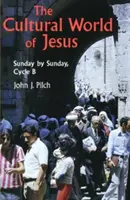Kulturowy świat Jezusa: Niedziela po niedzieli, Cykl B - The Cultural World of Jesus: Sunday by Sunday, Cycle B