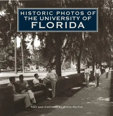Historyczne zdjęcia Uniwersytetu Florydy - Historic Photos of the University of Florida