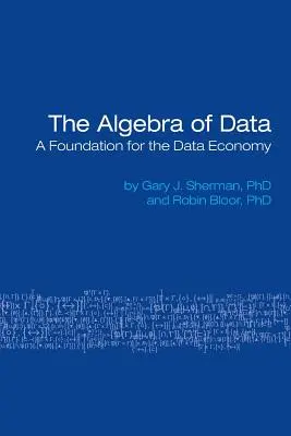 Algebra danych: A Foundation for the Data Economy - The Algebra of Data: A Foundation for the Data Economy