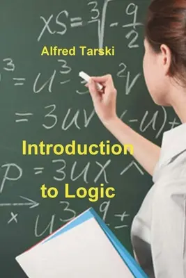 Wprowadzenie do logiki i metodologii nauk dedukcyjnych - Introduction to Logic: and to the Methodology of Deductive Sciences