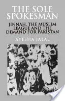 The Sole Spokesman: Jinnah, Liga Muzułmańska i żądanie Pakistanu - The Sole Spokesman: Jinnah, the Muslim League and the Demand for Pakistan