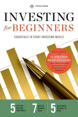 Inwestowanie dla początkujących: Podstawy mądrego inwestowania - Investing for Beginners: Essentials to Start Investing Wisely