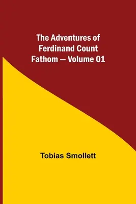 Przygody Ferdynanda hrabiego Fathoma - tom 01 - The Adventures of Ferdinand Count Fathom - Volume 01