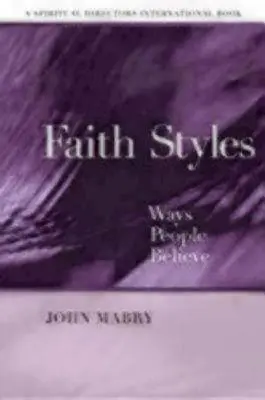 Style wiary: Sposoby, w jakie ludzie wierzą - Faith Styles: Ways People Believe