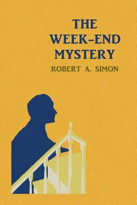 Tajemnica końca tygodnia: (Tajemnica złotego wieku przedruk) - The Week-End Mystery: (A Golden-Age Mystery Reprint)