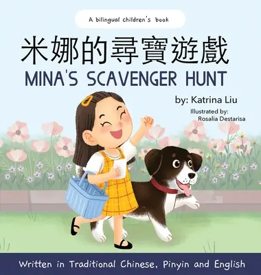 Mina's Scavenger Hunt (dwujęzyczny chiński z pinyinem i angielskim - tradycyjna wersja chińska): Dwujęzyczna książka dla dzieci - Mina's Scavenger Hunt (Bilingual Chinese With Pinyin And English - Traditional Chinese Version): A Dual Language Children's Book