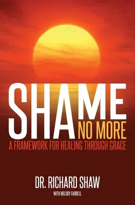 Shame No More: Ramy uzdrawiania przez łaskę - Shame No More: A Framework for Healing Through Grace