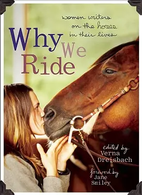 Dlaczego jeździmy konno: kobiety piszące o koniach w swoim życiu - Why We Ride: Women Writers on the Horses in Their Lives