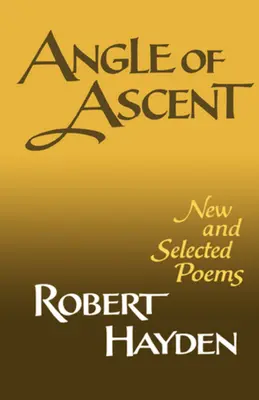 Angle of Ascent: Nowe i wybrane wiersze - Angle of Ascent: New and Selected Poems