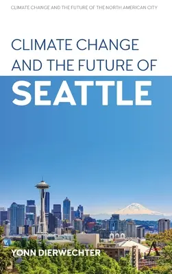 Zmiany klimatu i przyszłość Seattle - Climate Change and the Future of Seattle