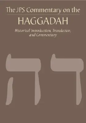 Komentarz JPS do Hagady: Wprowadzenie historyczne, tłumaczenie i komentarz - The JPS Commentary on the Haggadah: Historical Introduction, Translation, and Commentary