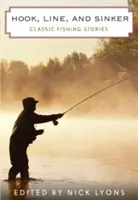 Haczyk, żyłka i ciężarek: Klasyczne historie wędkarskie - Hook, Line, and Sinker: Classic Fishing Stories