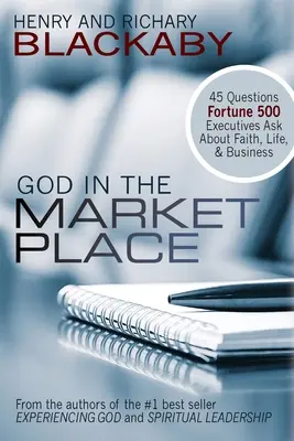 Bóg na rynku: 45 pytań zadawanych przez menedżerów z listy Fortune 500 na temat wiary, życia i biznesu - God in the Marketplace: 45 Questions Fortune 500 Executives Ask About Faith, Life, and Business