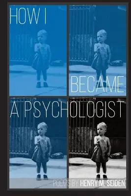 Jak zostałem psychologiem: Wiersze - How I Became a Psychologist: Poems