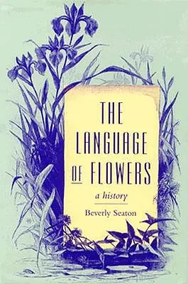 Język kwiatów: Historia - The Language of Flowers: A History