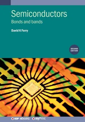 Półprzewodniki (wydanie drugie): Wiązania i pasma - Semiconductors (Second Edition): Bonds and bands