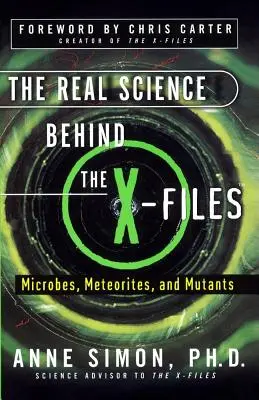 Prawdziwa nauka stojąca za Archiwum X: Mikroby, meteoryty i mutanty - The Real Science Behind the X-Files: Microbes, Meteorites, and Mutants