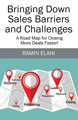 Niwelowanie barier i wyzwań w sprzedaży: A Road Map for Closing More Deals Faster! - Bringing Down Sales Barriers and Challenges: A Road Map for Closing More Deals Faster!