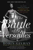 Bitwa o Wersal: Noc, w której amerykańska moda znalazła się w centrum uwagi i przeszła do historii - The Battle of Versailles: The Night American Fashion Stumbled Into the Spotlight and Made History